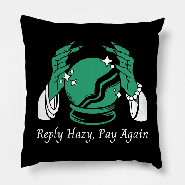 Reply Hazy, Pay Again Pillow by tofupanic