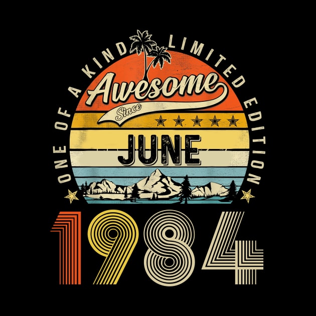 Awesome Since June 1984 Vintage 39th Birthday by Brodrick Arlette Store