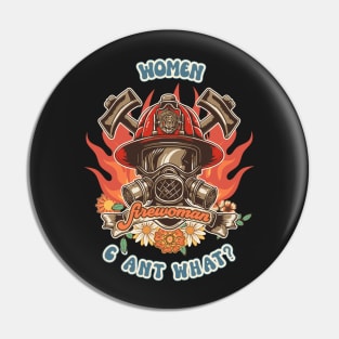 Firefighter woman Fire girl floral groovy funny sarcastic quote Women cant what Pin