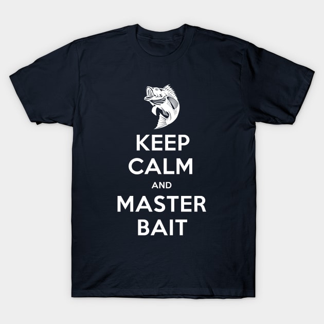 Keep Calm And Master Bait