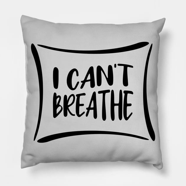 I Can't Breathe Pillow by amyvanmeter