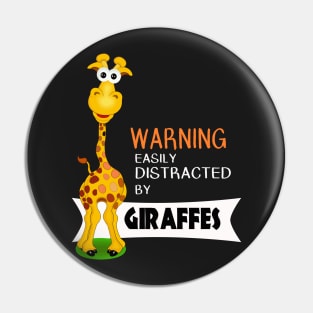 Cute Giraffe Gifts - Distracted by Giraffes Pin