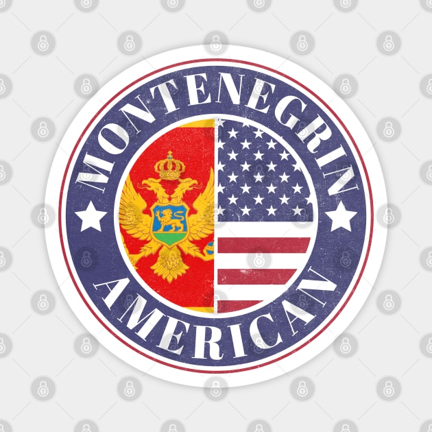 Proud Montenegrin-American Badge - Montenegro Flag Magnet by Yesteeyear