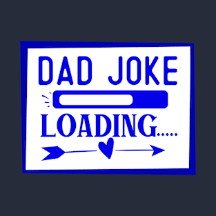 Dad Joke Loading T-Shirt