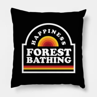 Forest Bathing is Happiness Pillow