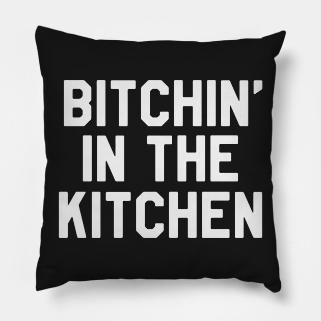 Bitchin in The Kitchen Funny Saying Sarcastic Chef Pillow by kdpdesigns