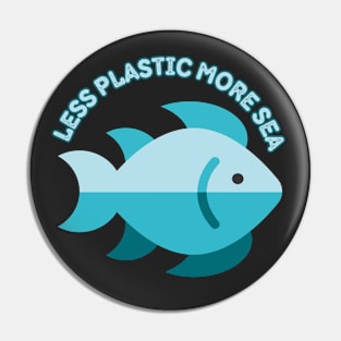 Less plastic more sea Pin