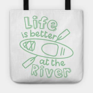 Life Is Better At The River Kayaking Tote