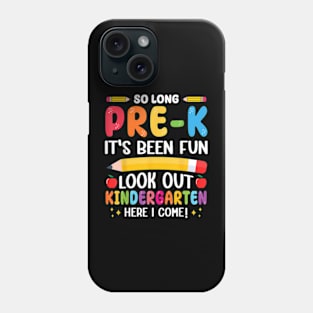 So Long Pre-k Its Been Fun Kindergarten  Graduate Phone Case