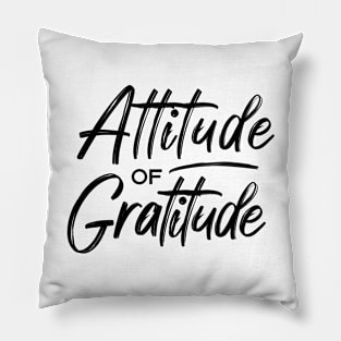 Attitude Of Gratitude Pillow