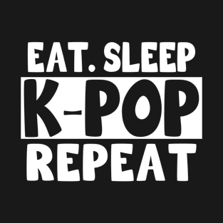 Eat Sleep K-Pop Repeat T-Shirt