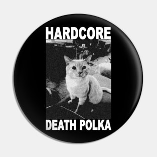 HARDCORE DEATH POLKA Pin