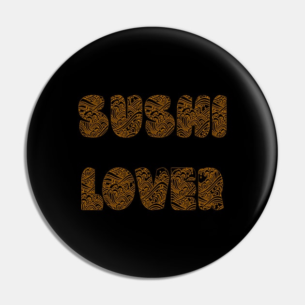 Sushi Lover Pin by yayor