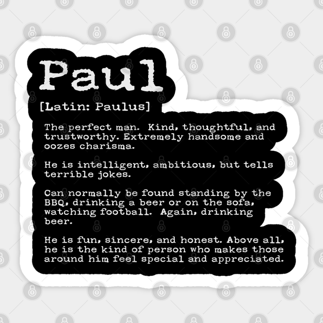 Funny Paul Names Definition Funny Paul - Paul - Sticker | TeePublic Funny Paul Names Definition Funny Paul - Paul - Sticker | TeePublic