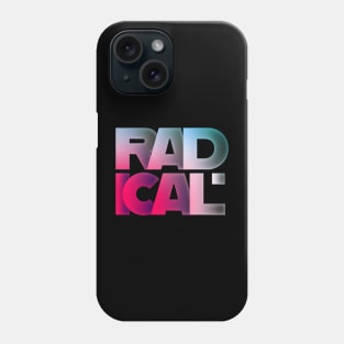 RADICAL Phone Case