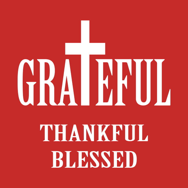 Grateful, Thankful and Blessed by JevLavigne