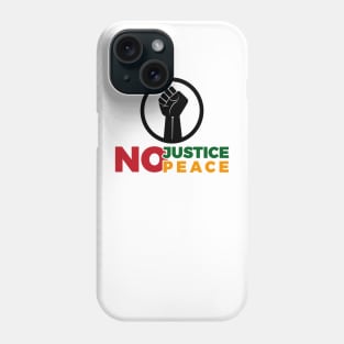 no justice no peace Phone Case