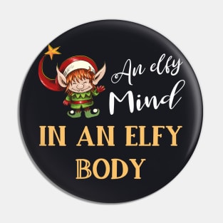 An elfy Mind in an elfy Body funny Elf Pin