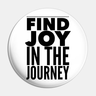 Find Joy In The Journey Pin