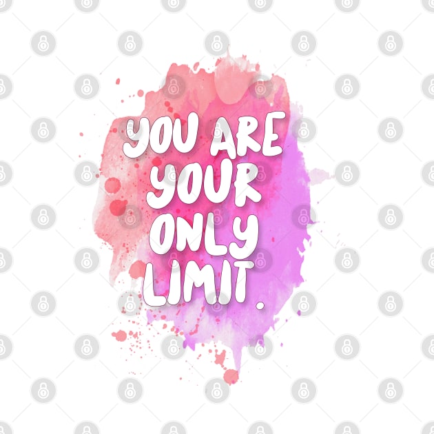 You Are Your Only Limit. by DankFutura