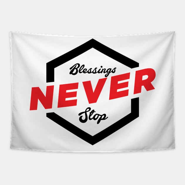 Blessings Never Stop! Tapestry by Kuys Ed