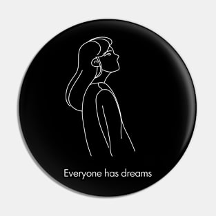 Everyone has dreams Pin