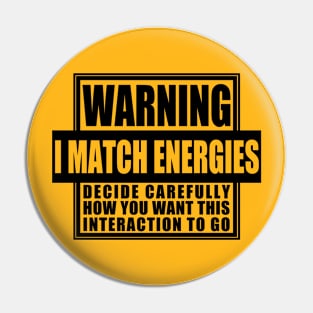 Warning: I Match Energies for Light Colors Pin