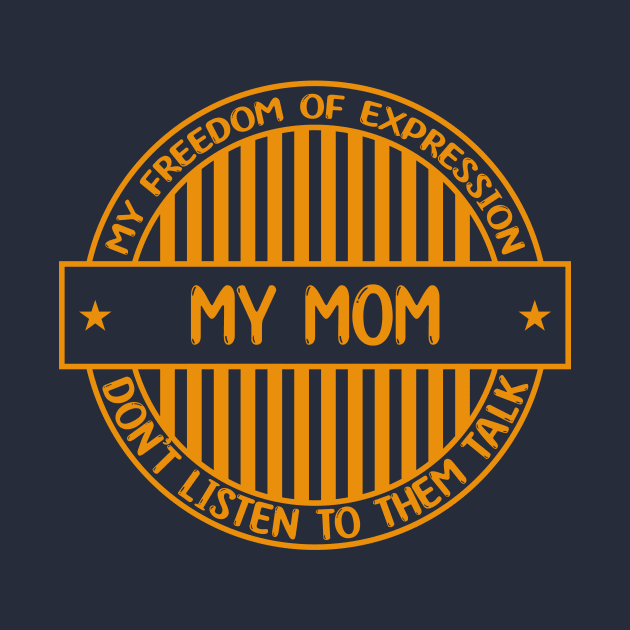 My mom - Freedom of expression badge by Zakiyah R.Besar