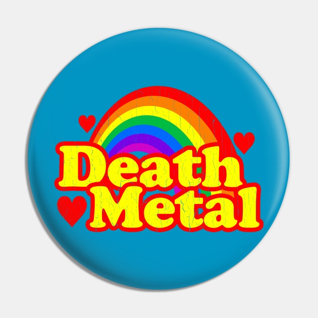 Funny Death Metal Rainbow (vintage distressed look) Pin by robotface