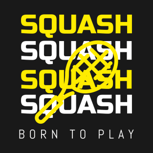 Squash player Born to play squash T-Shirt