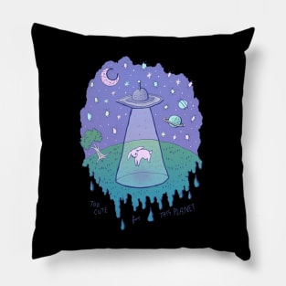 Too Cute For This Planet Pillow