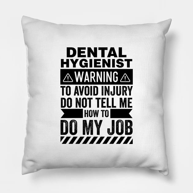 Dental Hygienist Warning Pillow by Stay Weird