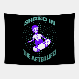 Shred In The Afterlife! Skate Tapestry