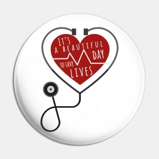 Its A Beautiful Day To Save Lives T-Shirt Sticker Mask Pin