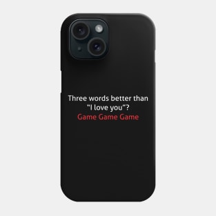 Three words better than gamer funny quotes Phone Case