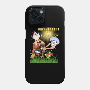 Breakfast is the foundation Phone Case