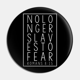 No Longer Slaves to Fear Pin