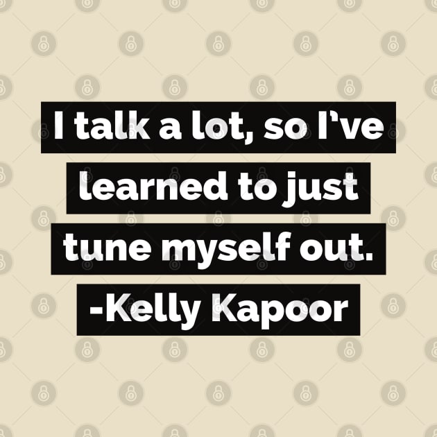 The Office USA TV Kelly Kapoor Quote by Designedby-E