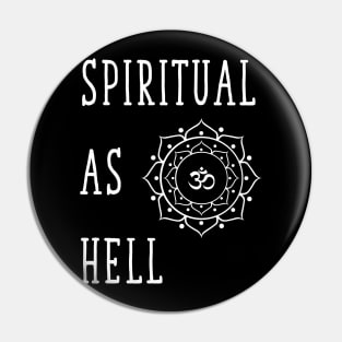 Spiritual as hell Pin