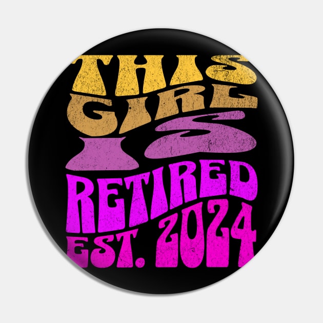 This Girl is Retired Est. 2024 Pin by Ben Foumen