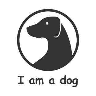 I am a dog T-Shirt