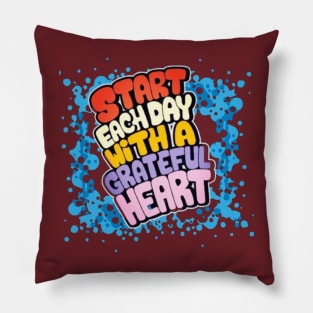 Start Your day with a grateful heart Pillow