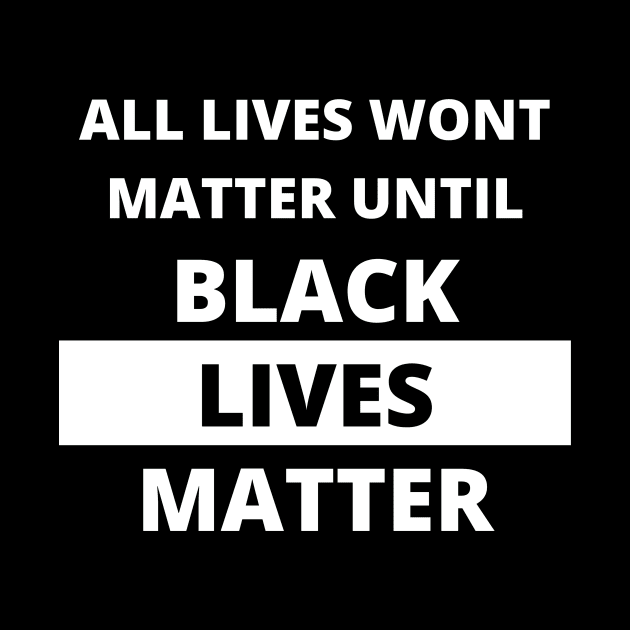 If Black Lives Don't Matter, No Lives Matter (White) by Kadeda RPG