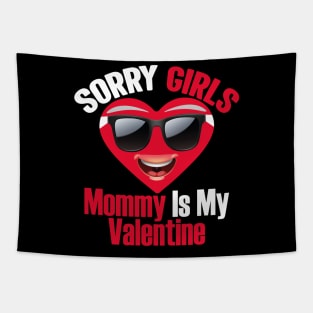 Sorry Girls Mommy Is My Valentine Tapestry