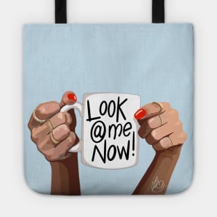 Look At Me Now Tote