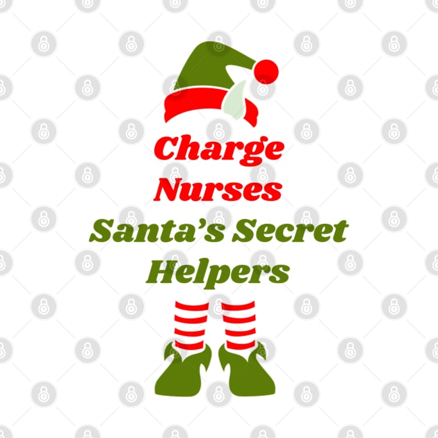 Charge Nurse Santa Secret Helper Elf Christmas Holiday Fun by DesignIndex