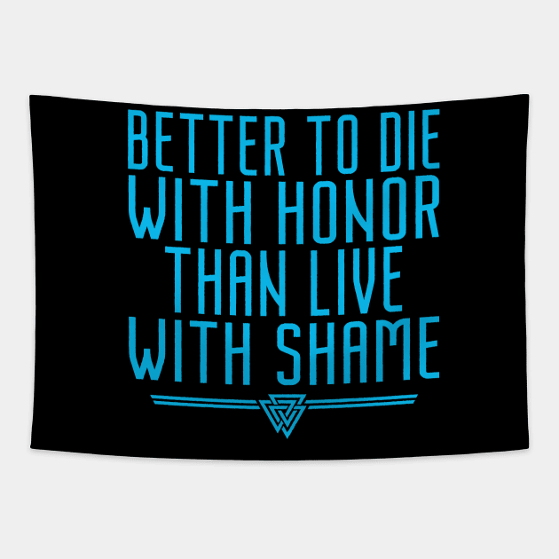 Better To Die With Honor | Inspirational Quote Design Tapestry by The Frozen Forge