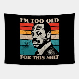 Im Too Old For This Shit - Roger Murtaugh Tapestry