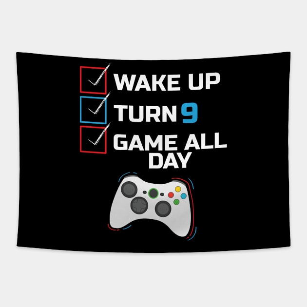 Wake Up Turn 9 And Game All Day Tapestry by TeeShirt_Expressive