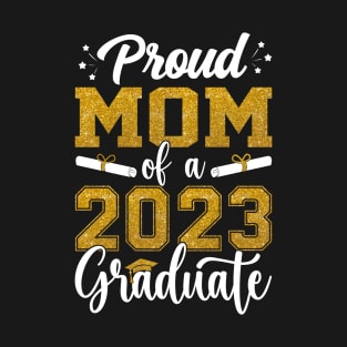 Proud Mom of a Class of 2023 Graduate Senior Graduation T-Shirt